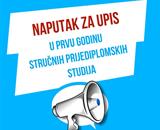 NAPUTAK ZA UPIS U PRVU GODINU STRUČNIH PRIJEDIPLOMSKIH STUDIJA (JESENSKI ROK)